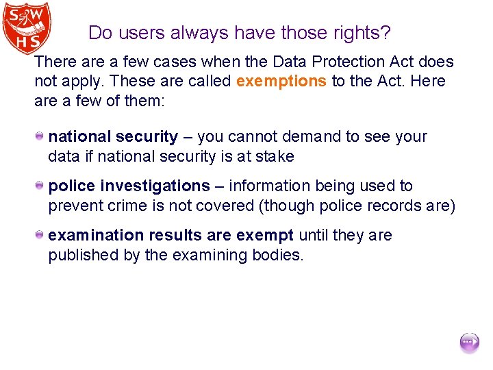 Do users always have those rights? There a few cases when the Data Protection