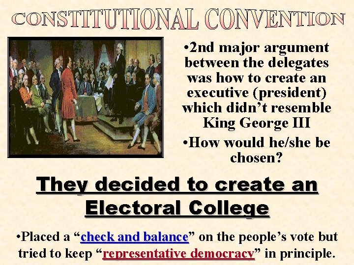 • 2 nd major argument between the delegates was how to create an • 2 nd major argument between the delegates was how to create an