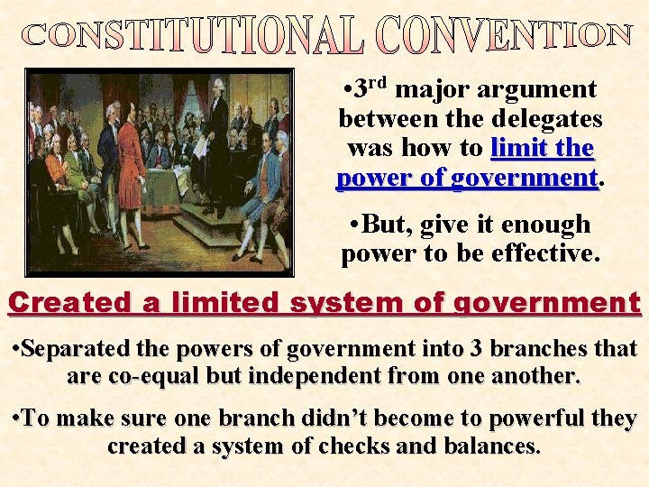• 3 rd major argument between the delegates was how to limit the • 3 rd major argument between the delegates was how to limit the