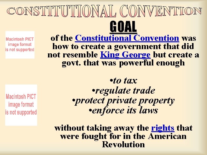 GOAL of the Constitutional Convention was how to create a government that did not GOAL of the Constitutional Convention was how to create a government that did not