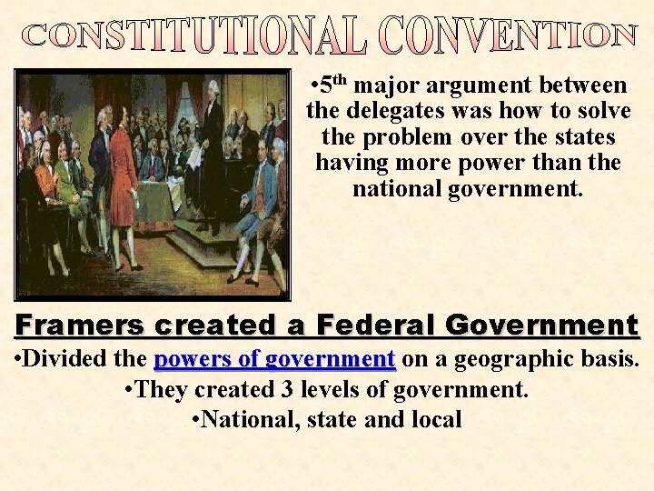 • 5 th major argument between the delegates was how to solve the • 5 th major argument between the delegates was how to solve the
