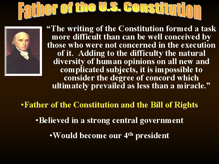 madconst “The writing of the Constitution formed a task more difficult than can be madconst “The writing of the Constitution formed a task more difficult than can be