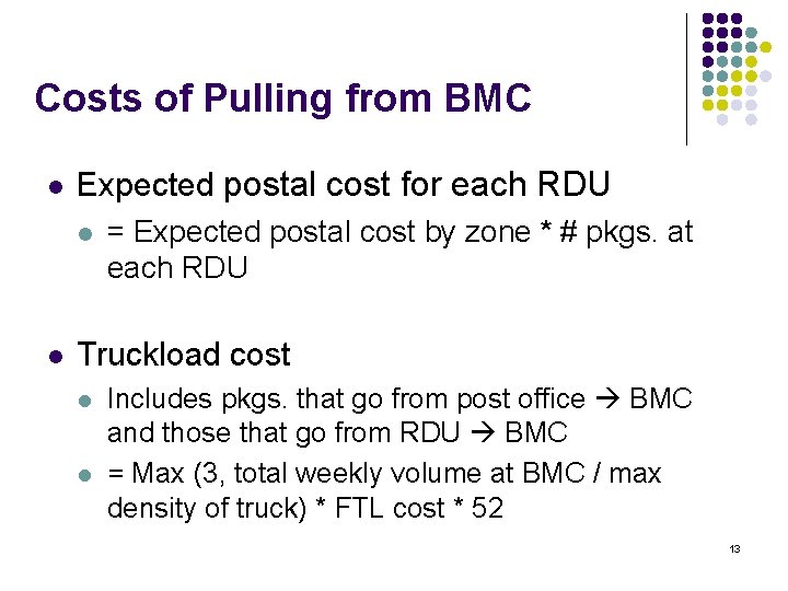 Costs of Pulling from BMC l Expected postal cost for each RDU l l