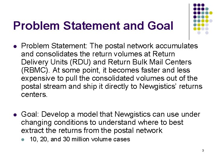 Problem Statement and Goal l Problem Statement: The postal network accumulates and consolidates the