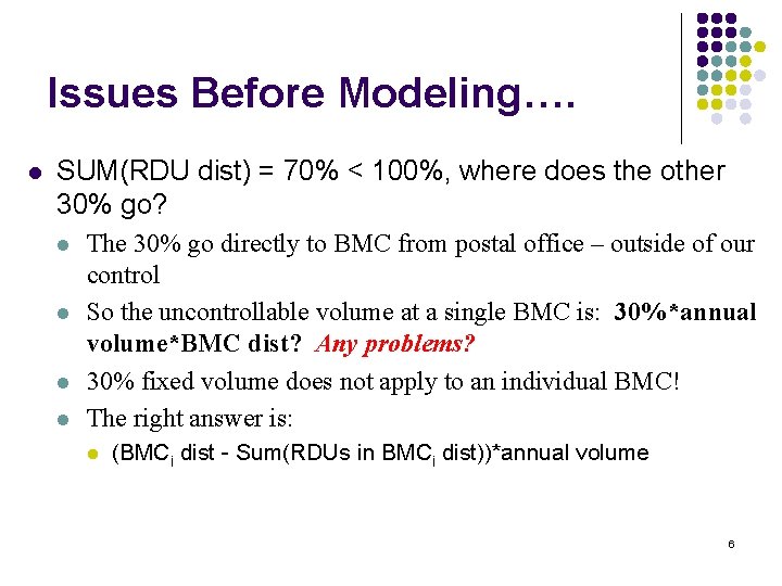 Issues Before Modeling…. l SUM(RDU dist) = 70% < 100%, where does the other