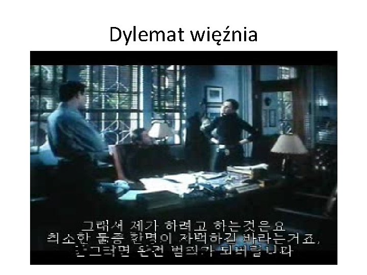 Dylemat więźnia Dylemat więźnia