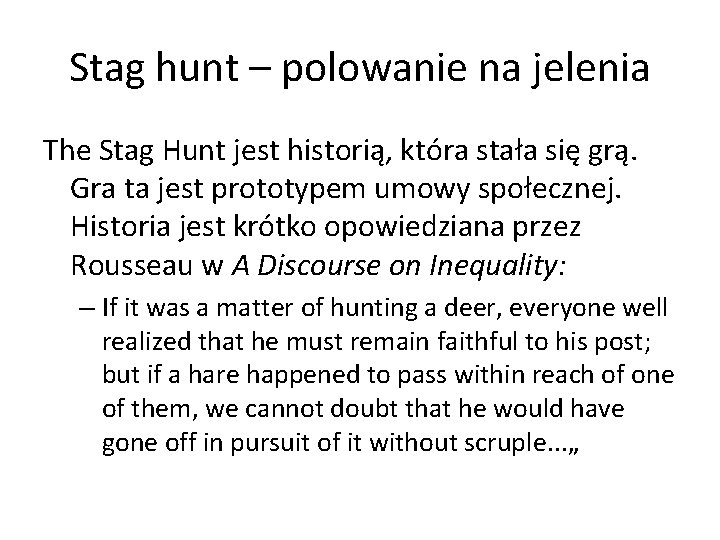 Stag hunt – polowanie na jelenia The Stag Hunt jest historią, która stała się Stag hunt – polowanie na jelenia The Stag Hunt jest historią, która stała się
