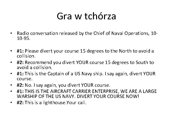 Gra w tchórza • Radio conversation released by the Chief of Naval Operations, 1010 Gra w tchórza • Radio conversation released by the Chief of Naval Operations, 1010