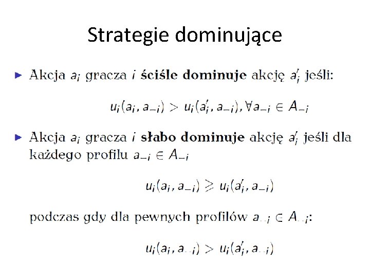 Strategie dominujące Strategie dominujące