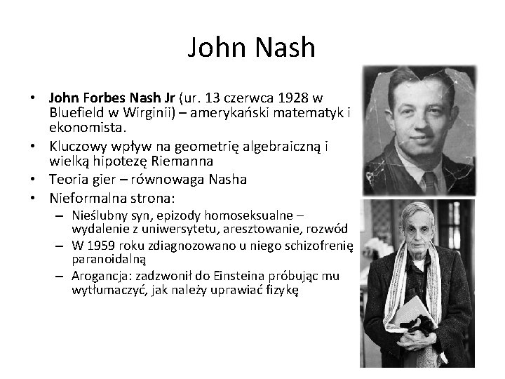John Nash • John Forbes Nash Jr (ur. 13 czerwca 1928 w Bluefield w John Nash • John Forbes Nash Jr (ur. 13 czerwca 1928 w Bluefield w