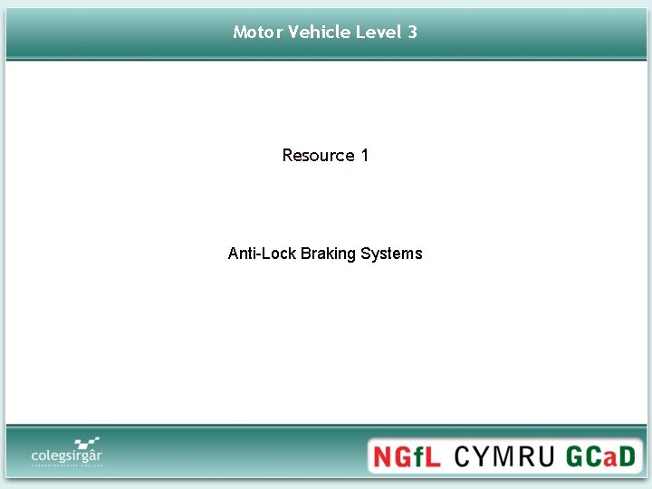 Motor Vehicle Level 3 Resource 1 Anti-Lock Braking Systems 