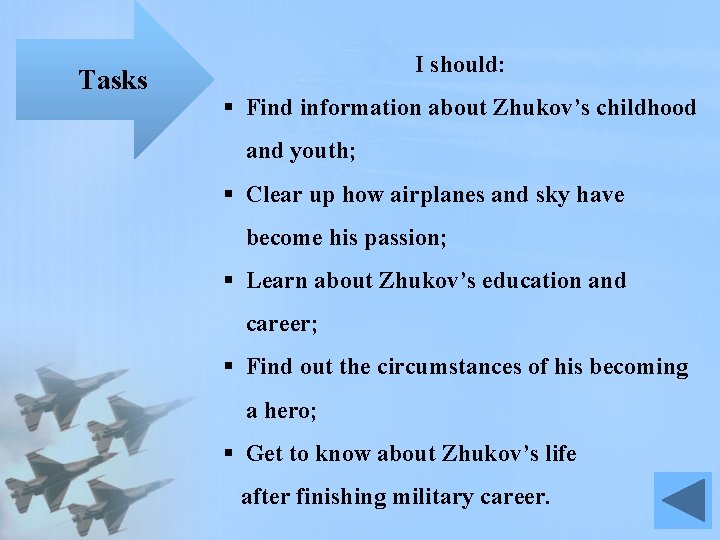 Tasks I should: § Find information about Zhukov’s childhood and youth; § Clear up