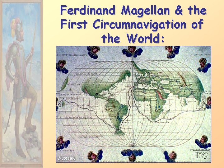 Ferdinand Magellan & the First Circumnavigation of the World: Early 16 c 