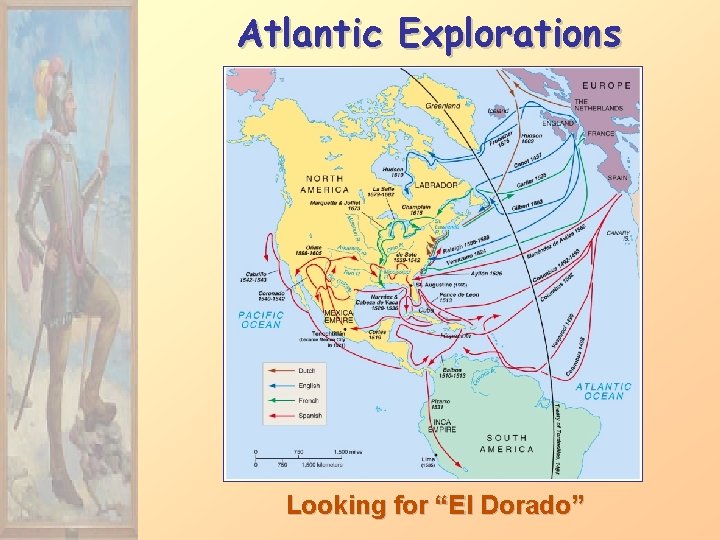 Atlantic Explorations Looking for “El Dorado” 