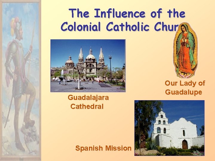 The Influence of the Colonial Catholic Church Guadalajara Cathedral Spanish Mission Our Lady of