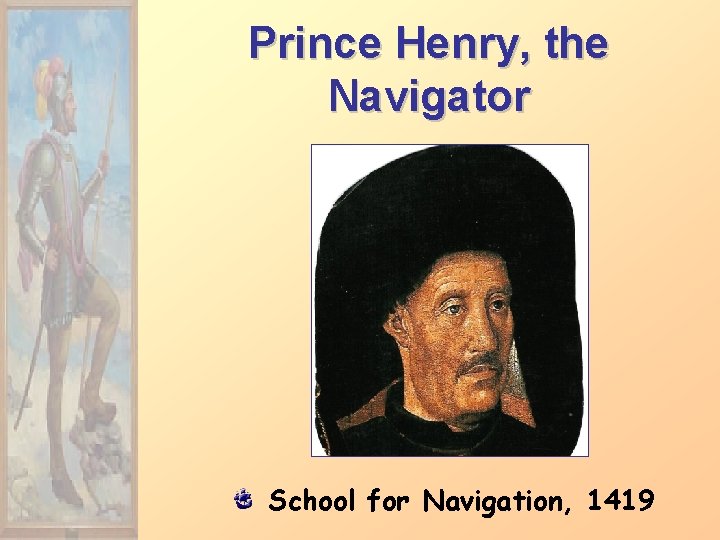 Prince Henry, the Navigator School for Navigation, 1419 