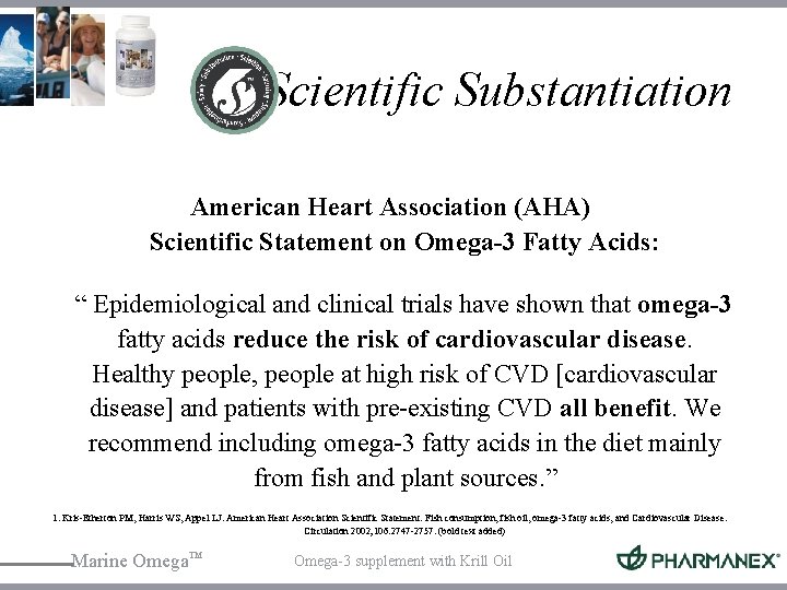 Scientific Substantiation American Heart Association (AHA) Scientific Statement on Omega-3 Fatty Acids: “ Epidemiological