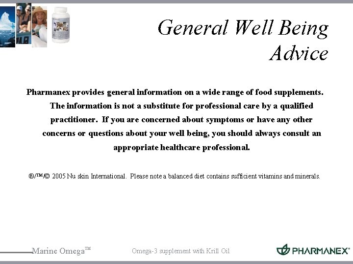 General Well Being Advice Pharmanex provides general information on a wide range of food