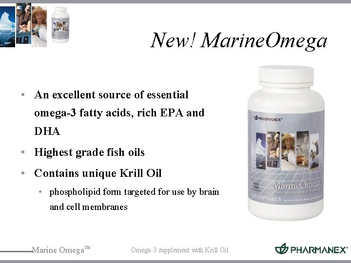 New! Marine. Omega • An excellent source of essential omega-3 fatty acids, rich EPA