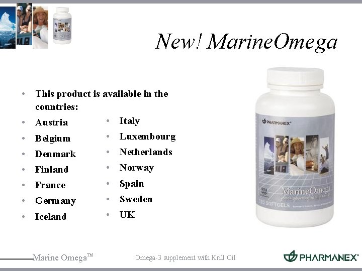 New! Marine. Omega • This product is available in the countries: • Italy •