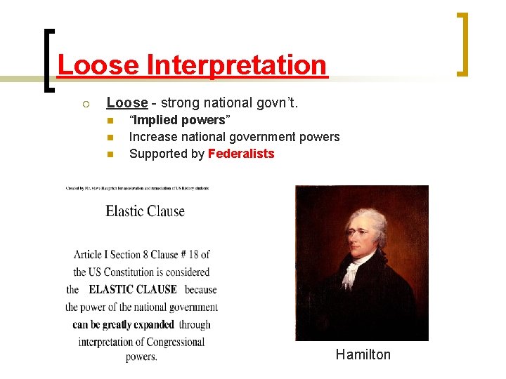 Loose Interpretation ¡ Loose - strong national govn’t. n n n “Implied powers” Increase