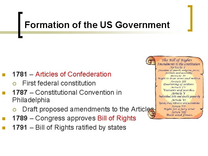 Formation of the US Government n n 1781 – Articles of Confederation ¡ First