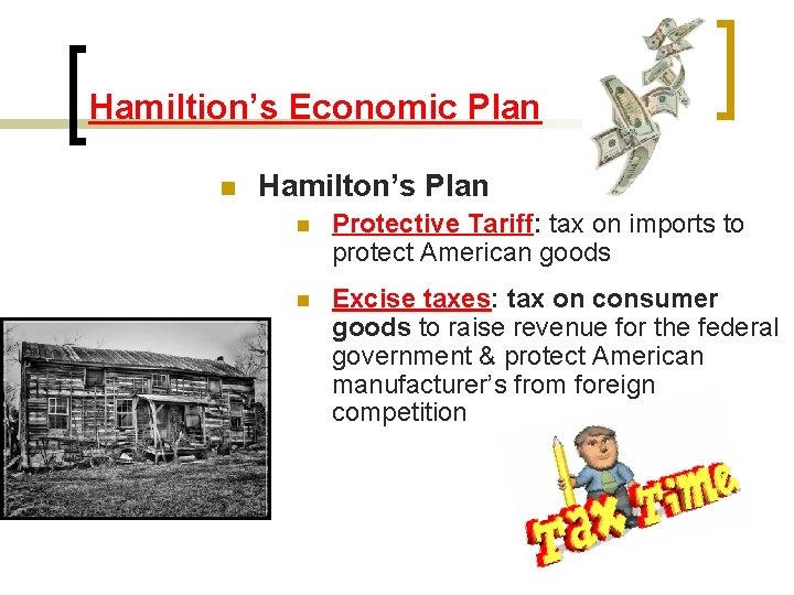 Hamiltion’s Economic Plan n Hamilton’s Plan n Protective Tariff: tax on imports to protect
