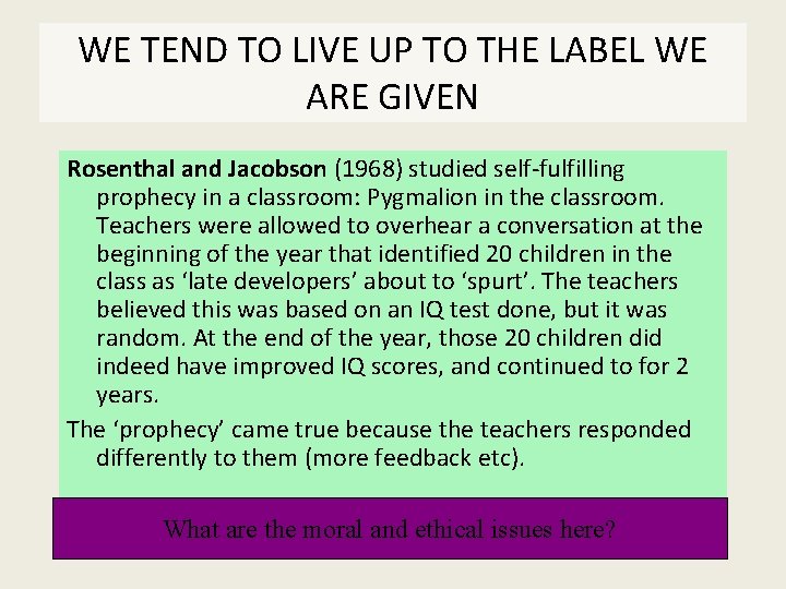 WE TEND TO LIVE UP TO THE LABEL WE ARE GIVEN Rosenthal and Jacobson