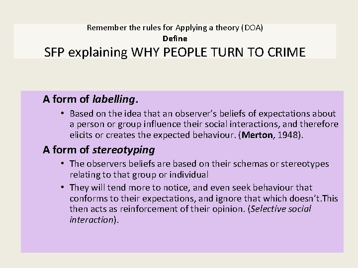 Remember the rules for Applying a theory (DOA) Define SFP explaining WHY PEOPLE TURN