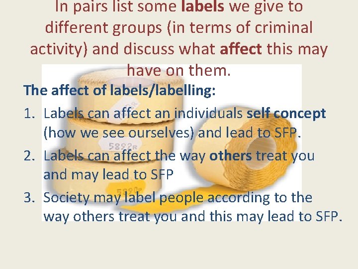 In pairs list some labels we give to different groups (in terms of criminal