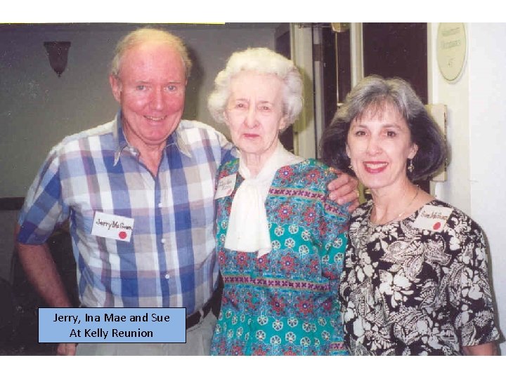 Jerry, Ina Mae and Sue At Kelly Reunion 