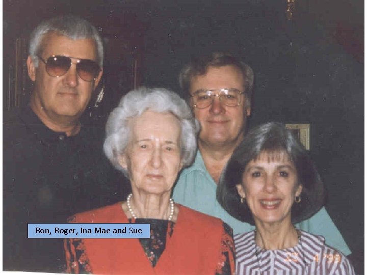 Ron, Roger, Ina Mae and Sue 