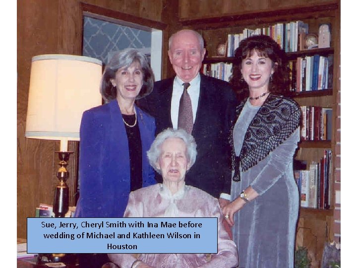 Sue, Jerry, Cheryl Smith with Ina Mae before wedding of Michael and Kathleen Wilson