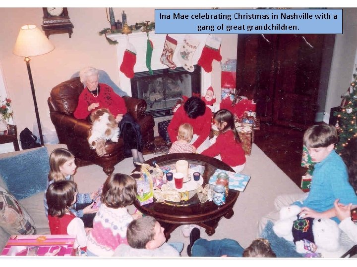 Ina Mae celebrating Christmas in Nashville with a gang of great grandchildren. 