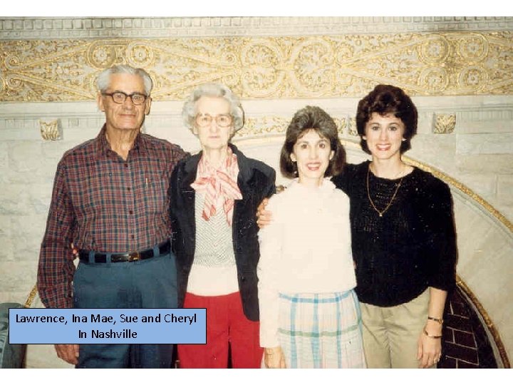 Lawrence, Ina Mae, Sue and Cheryl In Nashville 