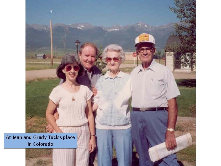 At Jean and Grady Tuck’s place In Colorado 