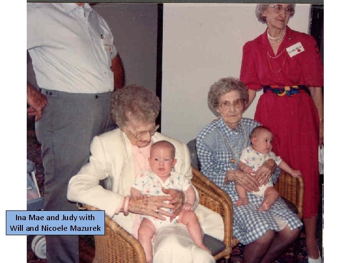 Ina Mae and Judy with Will and Nicoele Mazurek 