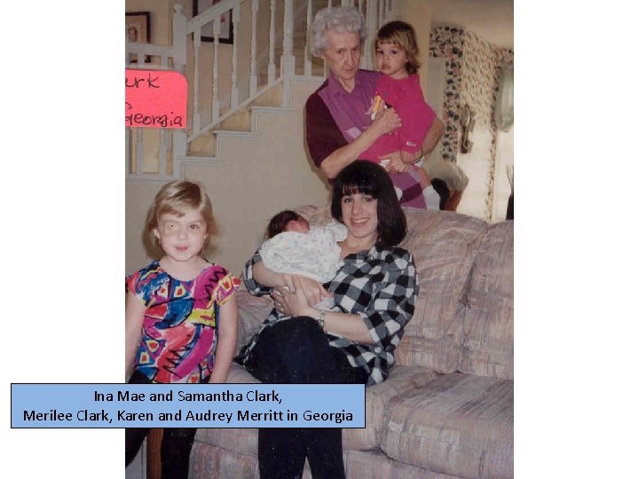 Ina Mae and Samantha Clark, Merilee Clark, Karen and Audrey Merritt in Georgia 