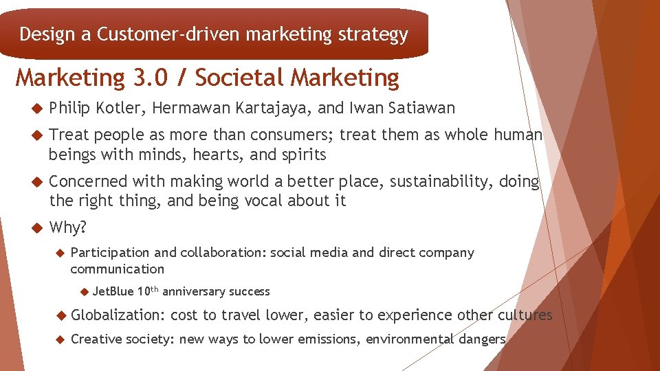 Design a Customer-driven marketing strategy Marketing 3. 0 / Societal Marketing Philip Kotler, Hermawan