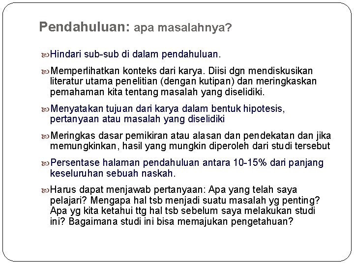 Pendahuluan: apa masalahnya? Hindari sub-sub di dalam pendahuluan. Memperlihatkan konteks dari karya. Diisi dgn Pendahuluan: apa masalahnya? Hindari sub-sub di dalam pendahuluan. Memperlihatkan konteks dari karya. Diisi dgn