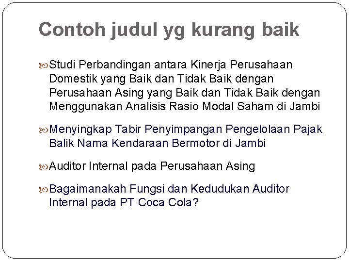 Contoh judul yg kurang baik Studi Perbandingan antara Kinerja Perusahaan Domestik yang Baik dan Contoh judul yg kurang baik Studi Perbandingan antara Kinerja Perusahaan Domestik yang Baik dan