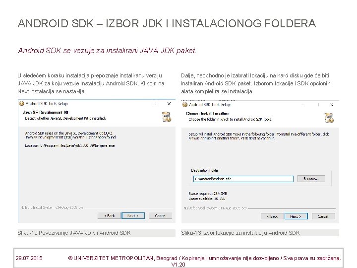 ANDROID SDK – IZBOR JDK I INSTALACIONOG FOLDERA Android SDK se vezuje za instalirani