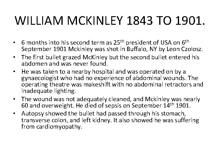 WILLIAM MCKINLEY 1843 TO 1901. • 6 months into his second term as 25