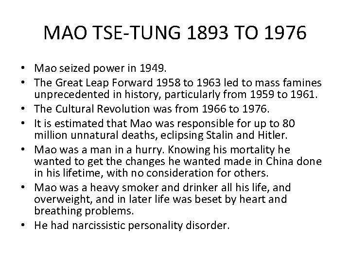 MAO TSE-TUNG 1893 TO 1976 • Mao seized power in 1949. • The Great