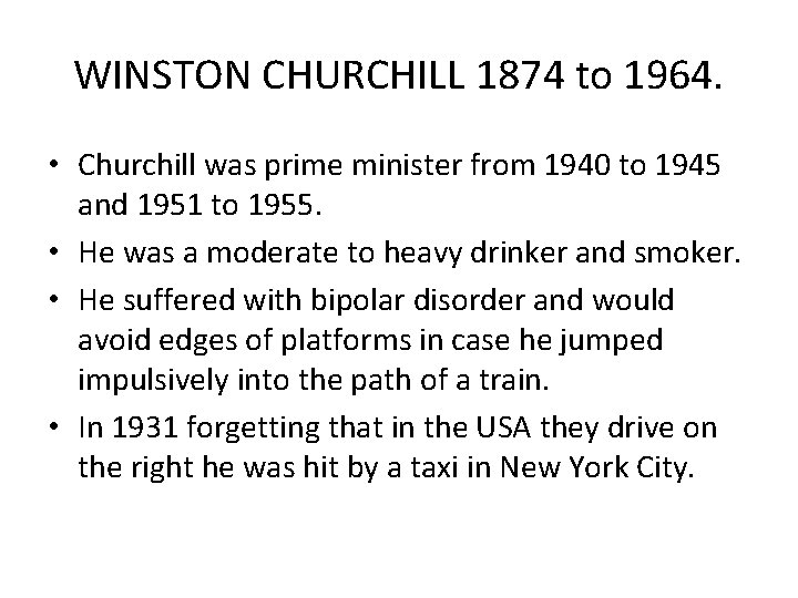 WINSTON CHURCHILL 1874 to 1964. • Churchill was prime minister from 1940 to 1945