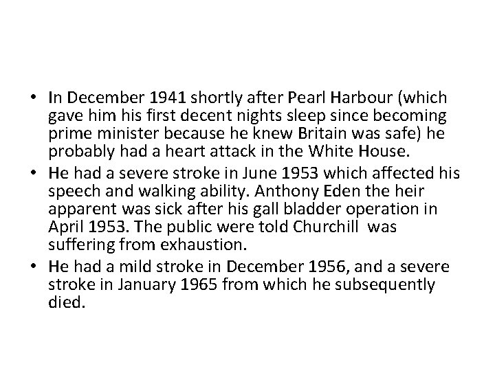  • In December 1941 shortly after Pearl Harbour (which gave him his first