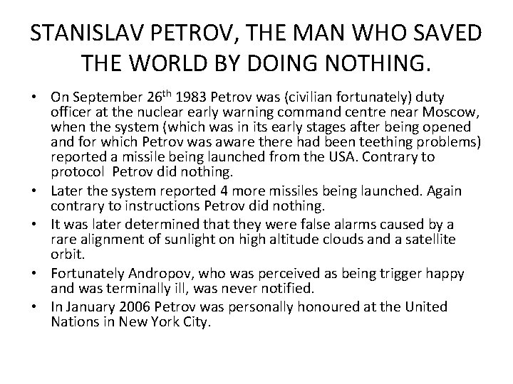STANISLAV PETROV, THE MAN WHO SAVED THE WORLD BY DOING NOTHING. • On September