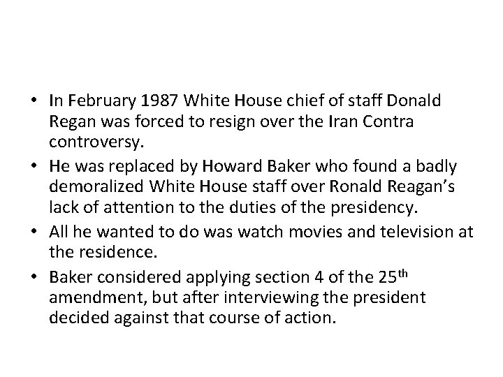 • In February 1987 White House chief of staff Donald Regan was forced