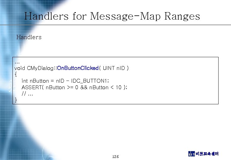 Handlers for Message-Map Ranges Handlers . . . void CMy. Dialog: : On. Button.