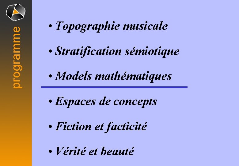 programme • Topographie musicale • Stratification sémiotique • Models mathématiques • Espaces de concepts